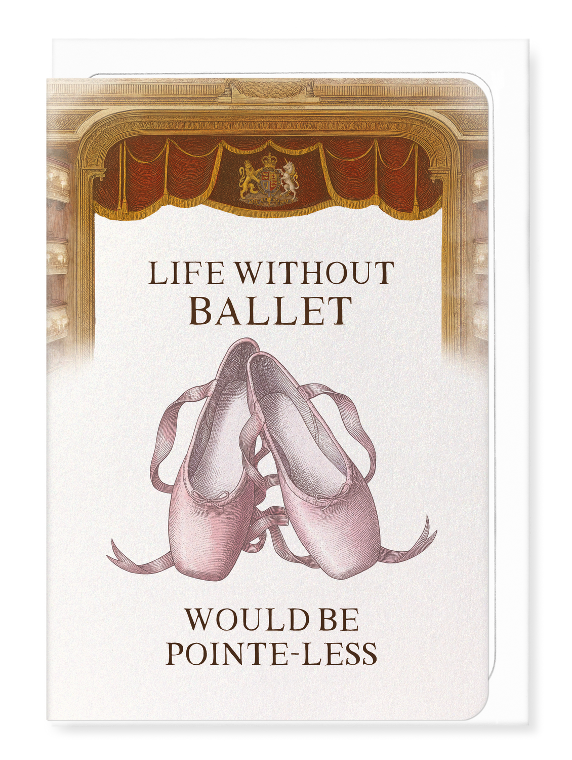 Ezen Designs - ROYAL BALLET & OPERA - LIFE WITHOUT BALLET - Greeting Card - Front