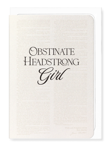Ezen Designs - Obstinate, headstrong girl!  (1813) - Greeting Card - Front