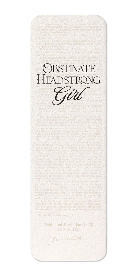 Ezen Designs - Obstinate, headstrong girl!  (1813) - Bookmark - Front