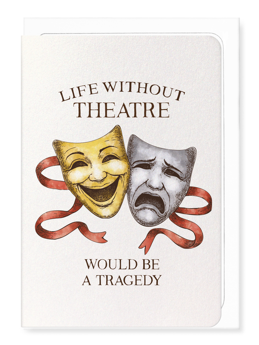 Ezen - Life without Theatre - Greeting Card - Front