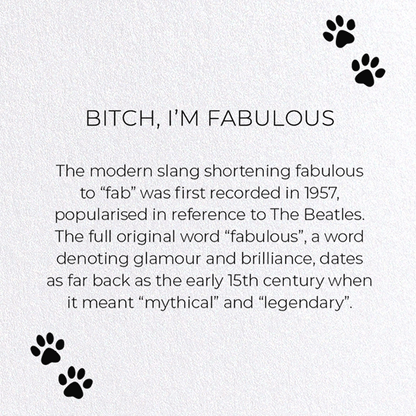 BITCH, I'M FABULOUS: Funny Animal Greeting Card