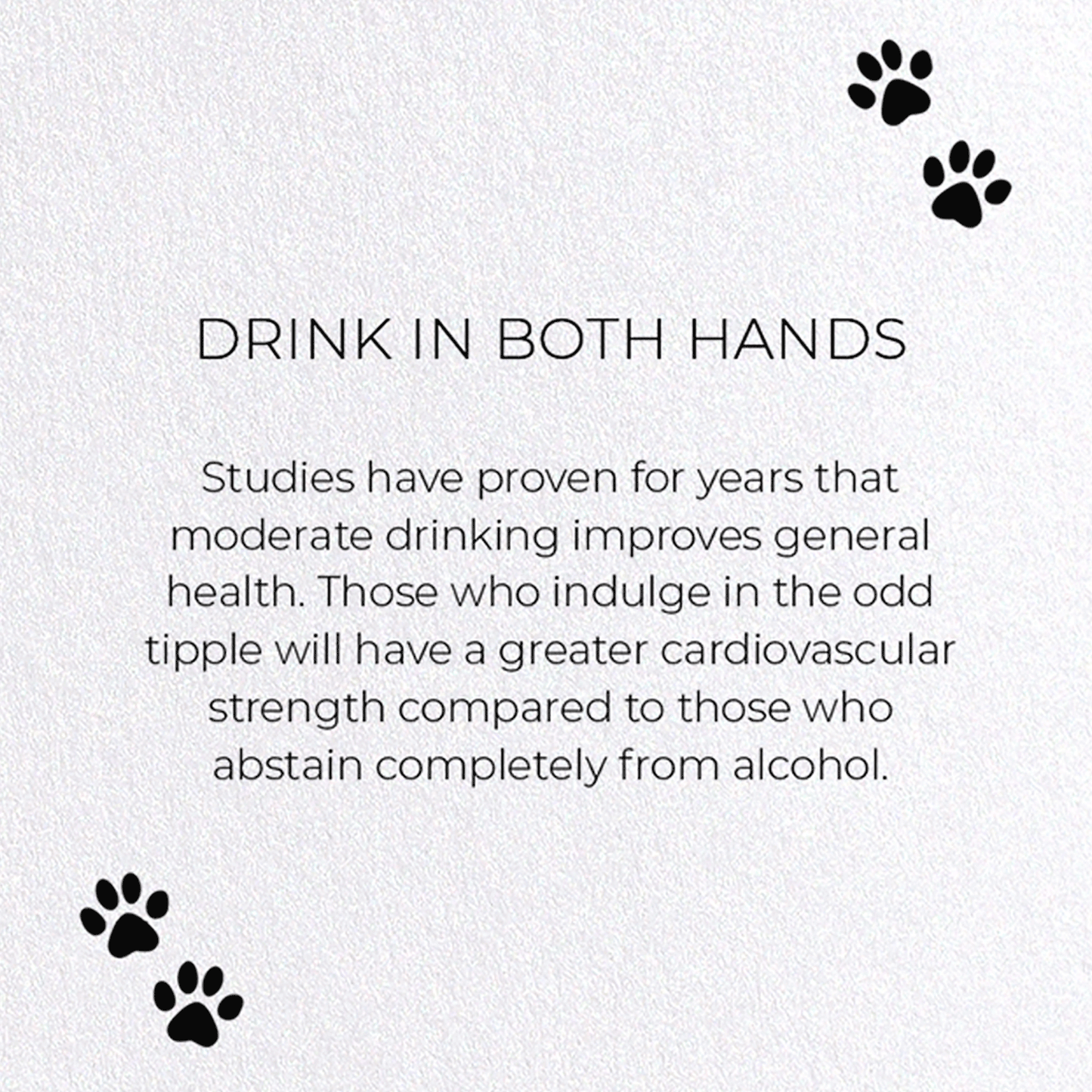 DRINK IN BOTH HANDS: Funny Animal Greeting Card