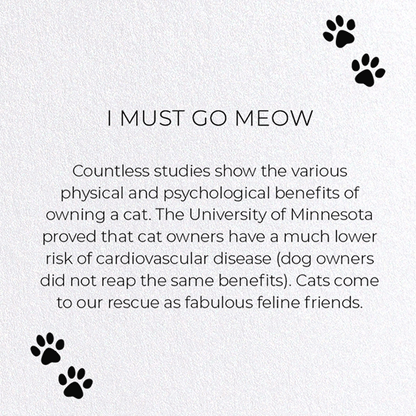 I MUST GO MEOW: Funny Animal Greeting Card