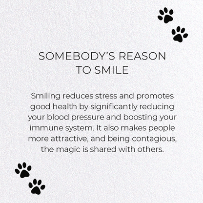 SOMEBODY'S REASON TO SMILE: Funny Animal Greeting Card