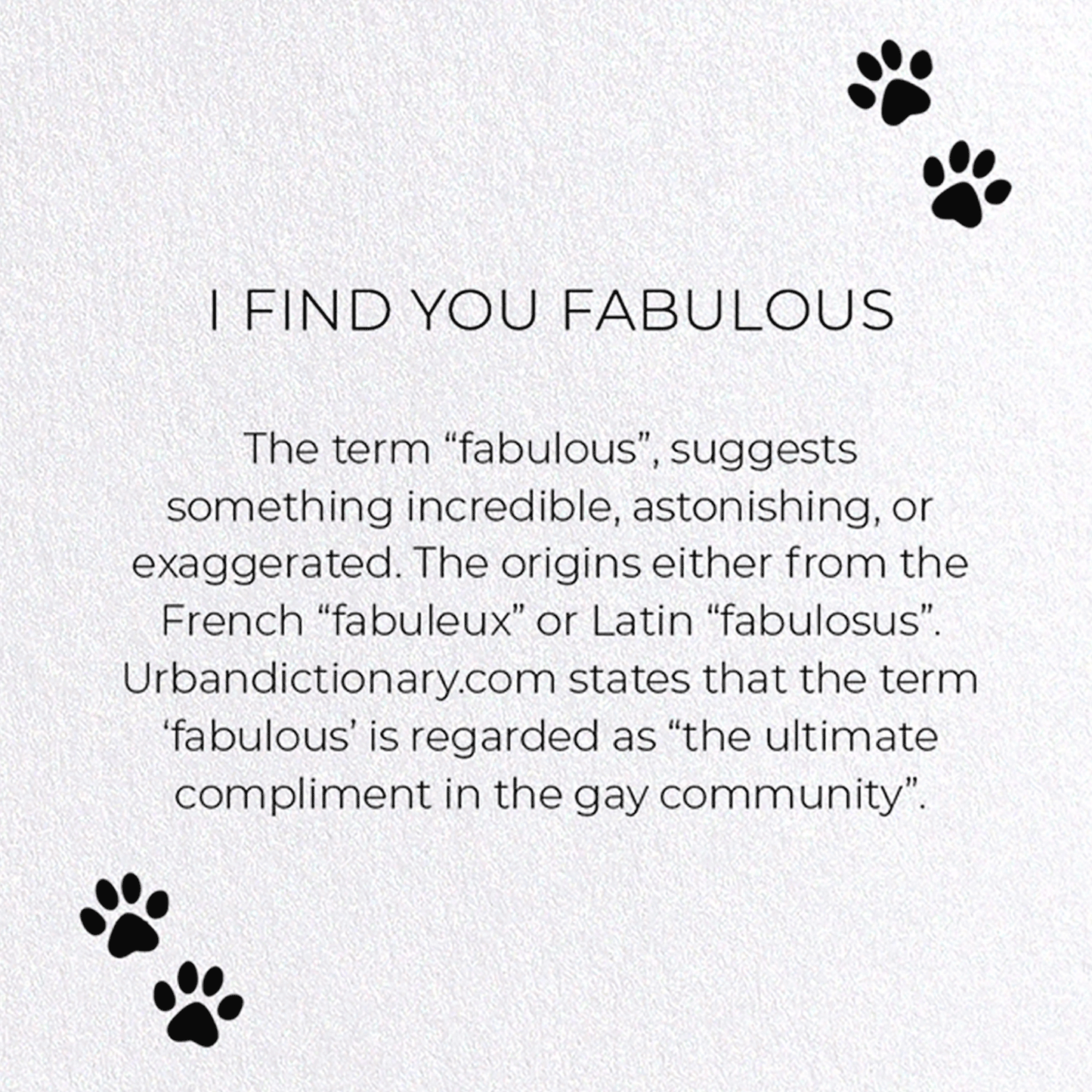 I FIND YOU FABULOUS: Funny Animal Greeting Card