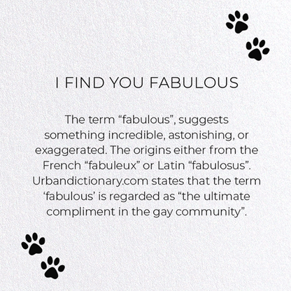 I FIND YOU FABULOUS: Funny Animal Greeting Card