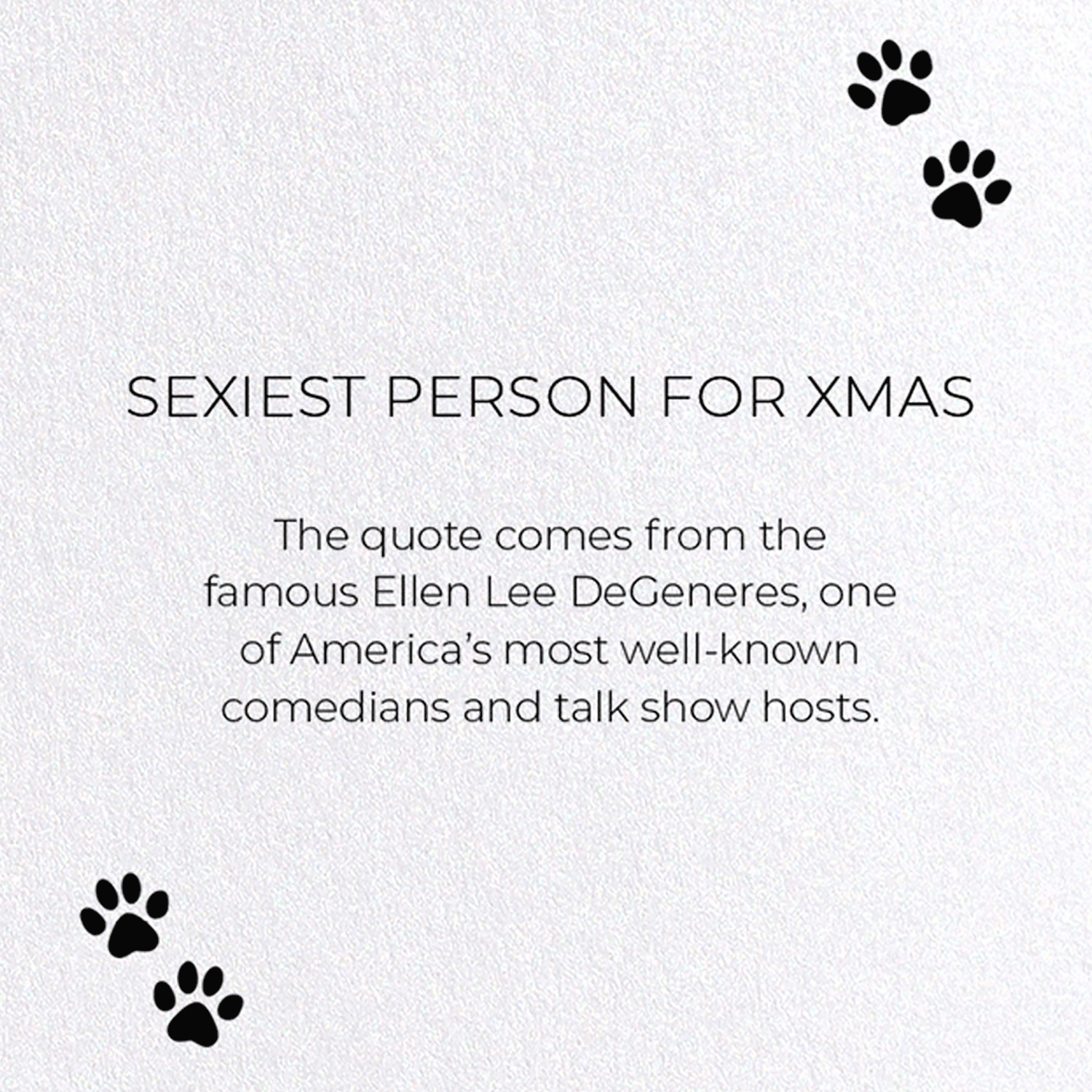 SEXIEST PERSON FOR XMAS: Funny Animal Greeting Card