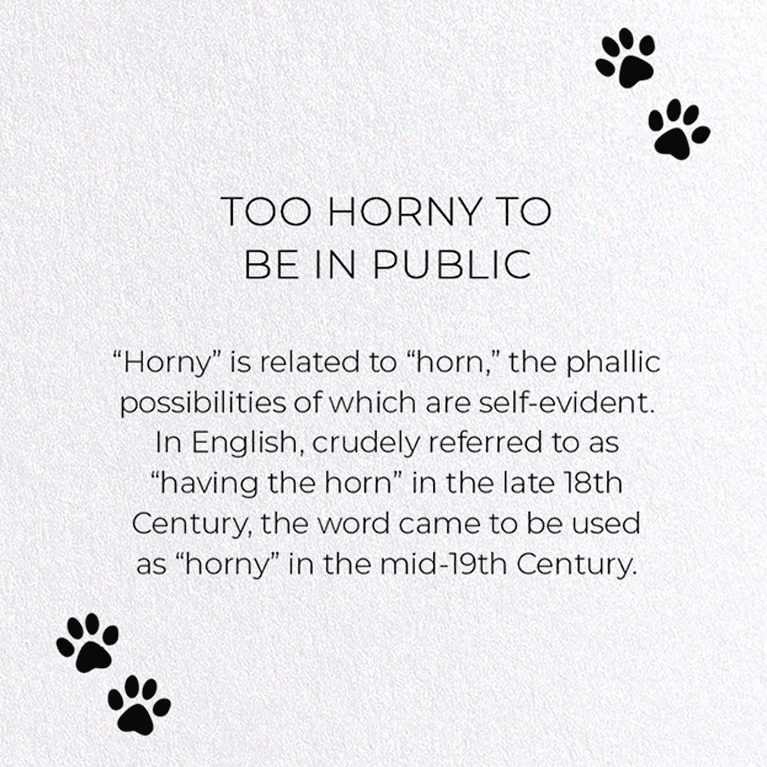 TOO HORNY TO BE IN PUBLIC: Funny Animal Greeting Card