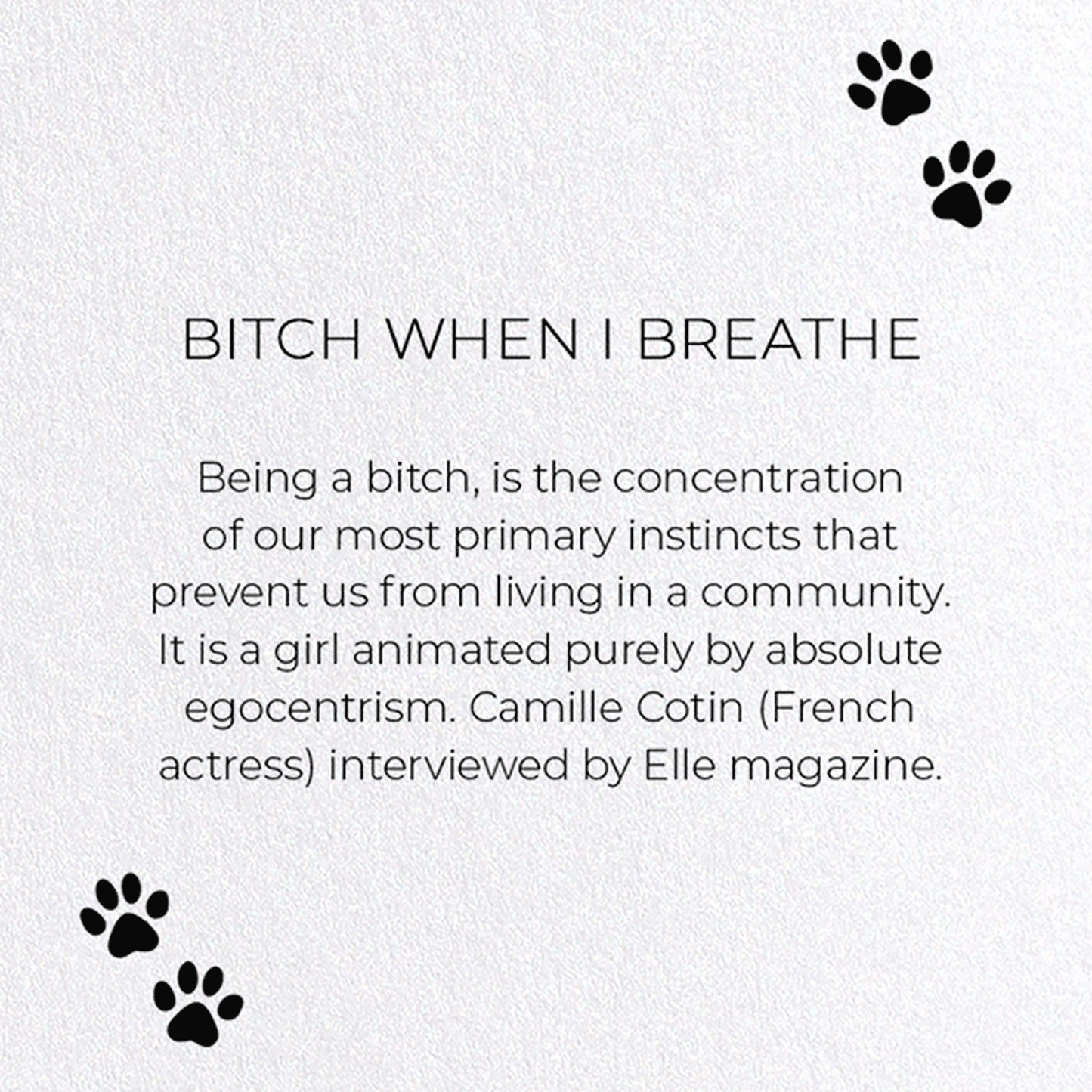 BITCH WHEN I BREATHE: Funny Animal Greeting Card