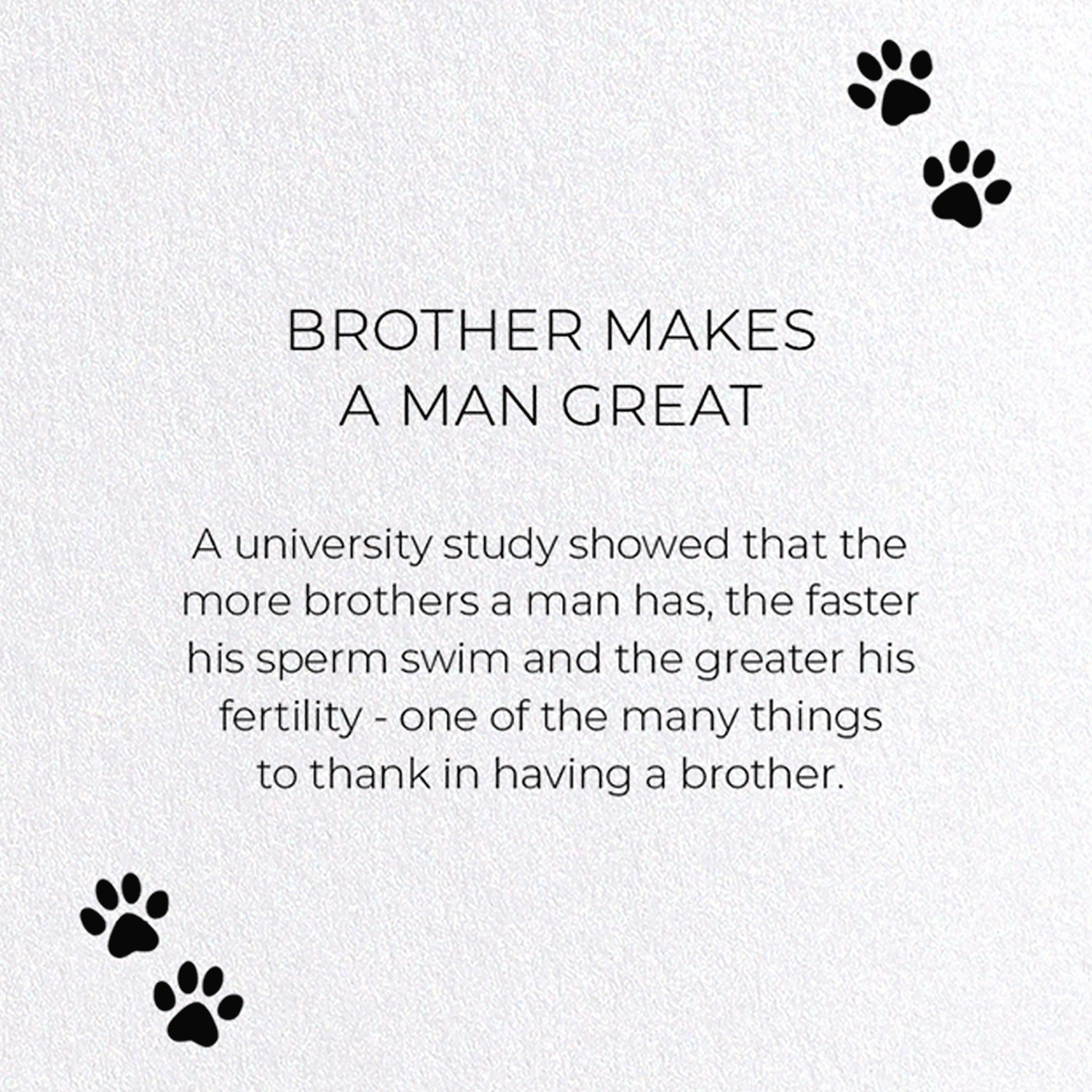 BROTHER MAKES A MAN GREAT: Funny Animal Greeting Card