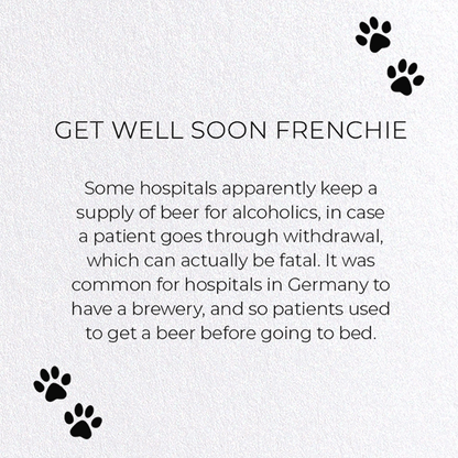 GET WELL SOON FRENCHIE : Funny Animal Greeting Card