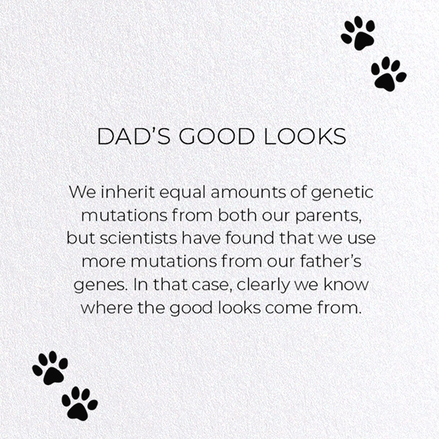 DAD'S GOOD LOOKS: Funny Animal Greeting Card