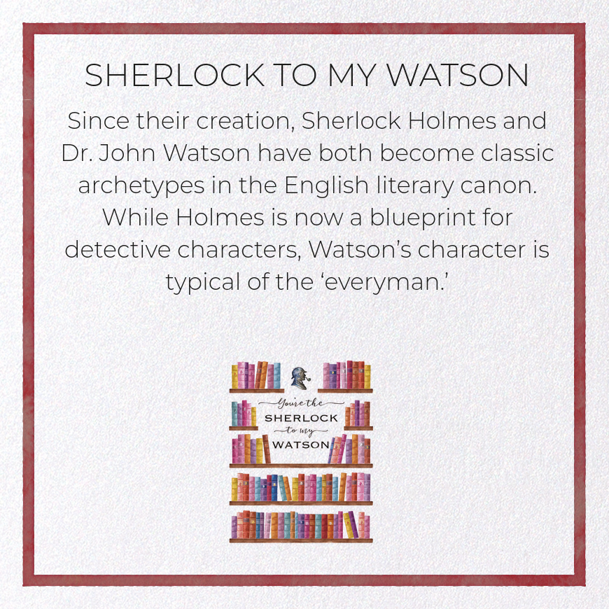 SHERLOCK TO MY WATSON: Bespoke Greeting Card