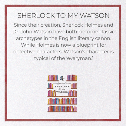 SHERLOCK TO MY WATSON: Bespoke Greeting Card