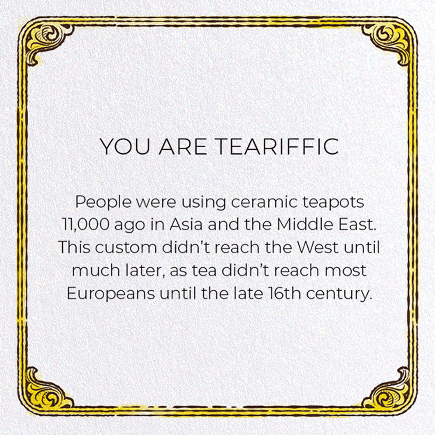 YOU ARE TEARIFFIC: Victorian Greeting Card
