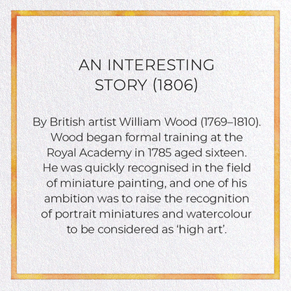 AN INTERESTING STORY (1806): Painting Greeting Card