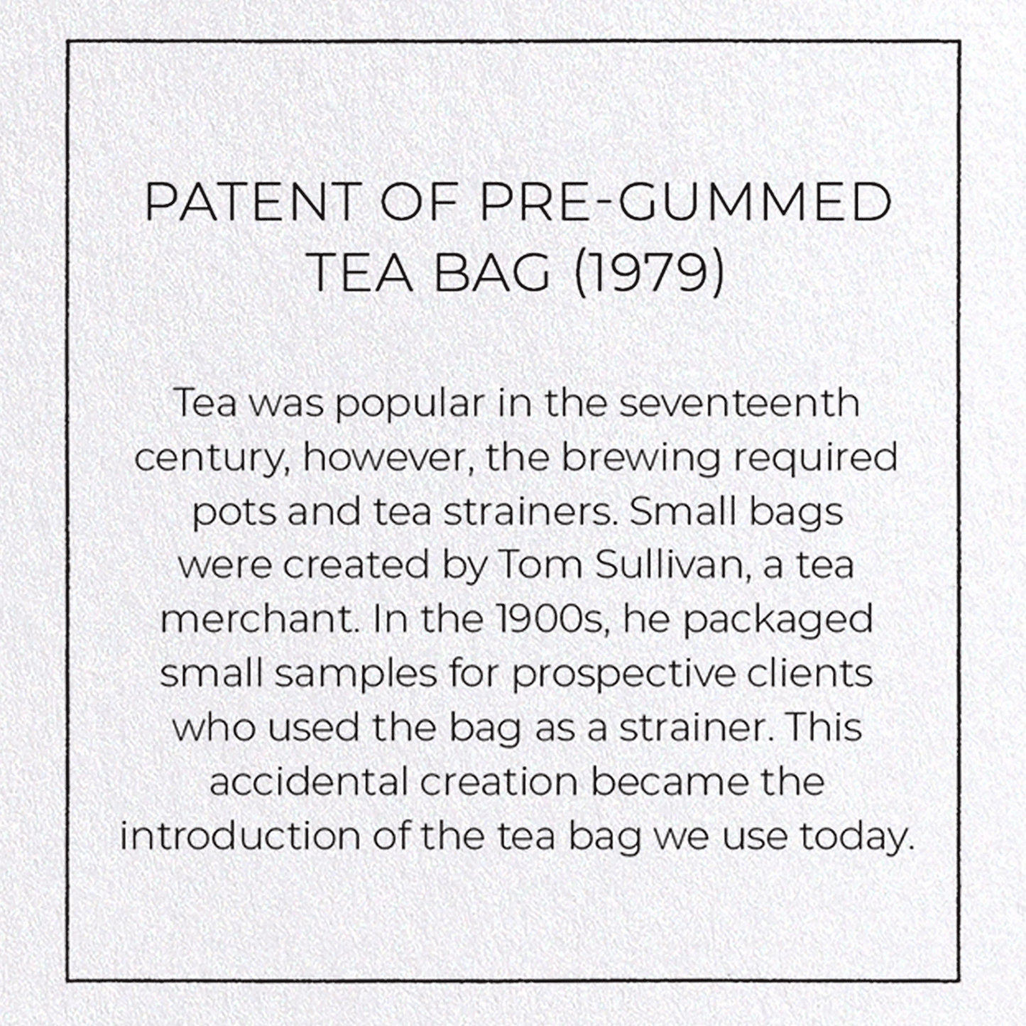 PATENT OF PRE-GUMMED TEA BAG (1979): Patent Greeting Card