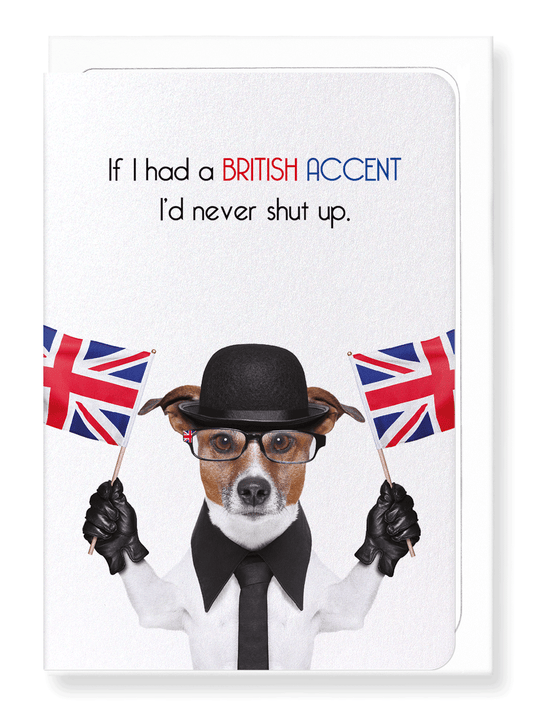 Ezen Designs - British accent dog - Greeting Card - Front