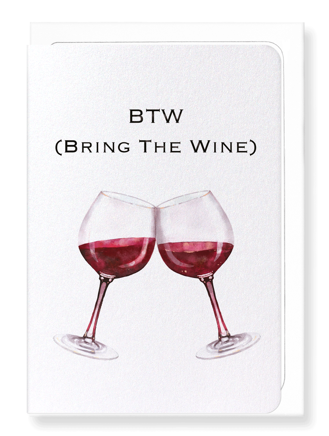Ezen Designs - BTW bring the wine - Greeting Card - Front