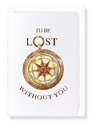 Ezen Designs - I'd be lost - Greeting Card - Front