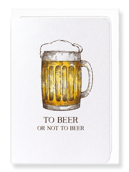Ezen Designs - Beer or not to beer - Greeting Card - Front