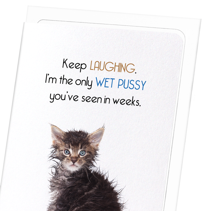 WET PUSSY: Funny Animal Greeting Card