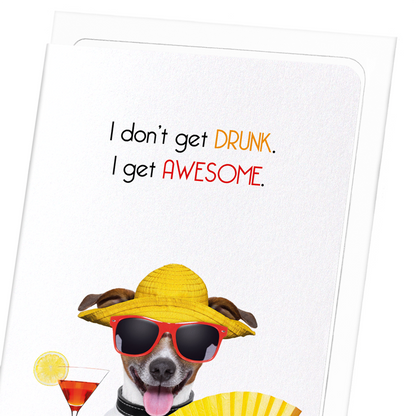 NOT DRUNK, JUST AWESOME: Funny Animal Greeting Card