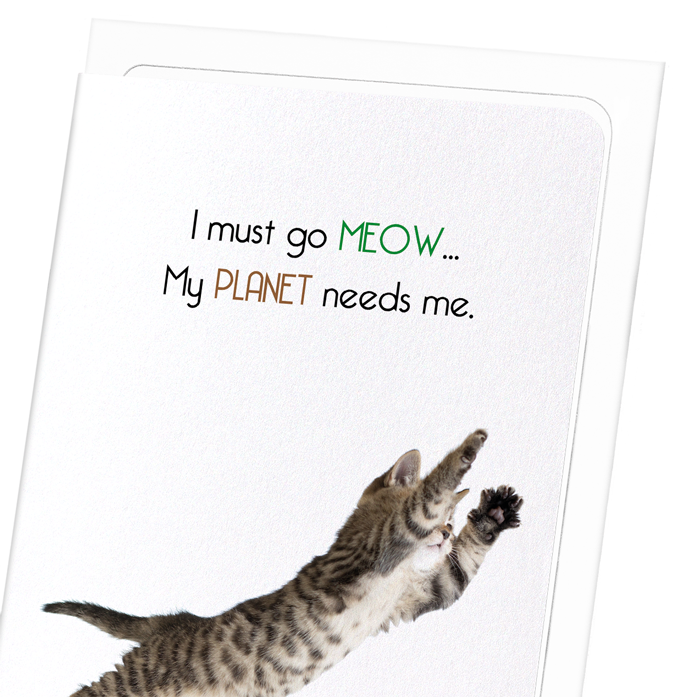 I MUST GO MEOW: Funny Animal Greeting Card