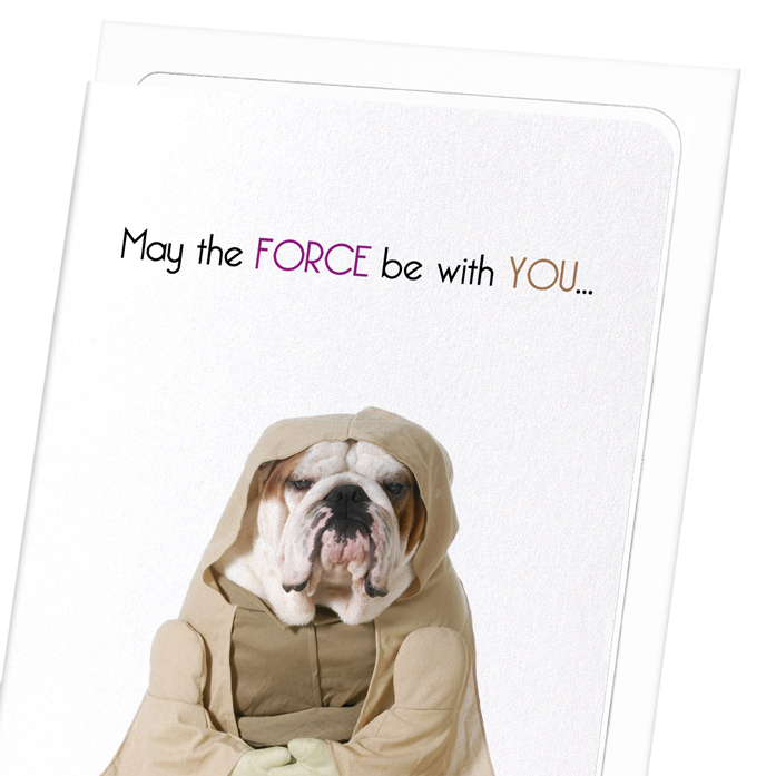 MAY THE FORCE BE WITH YOU: Funny Animal Greeting Card