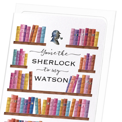 SHERLOCK TO MY WATSON: Bespoke Greeting Card