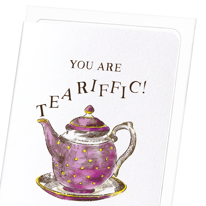 YOU ARE TEARIFFIC: Victorian Greeting Card