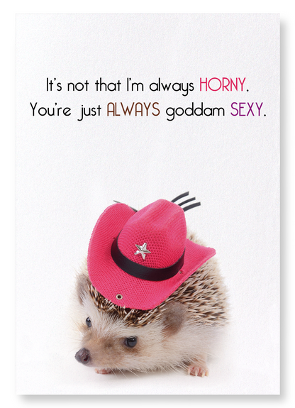 YOU'RE JUST ALWAYS SEXY: Funny Animal Art Print