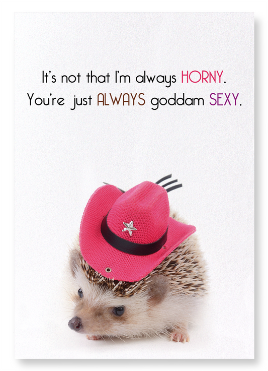 YOU'RE JUST ALWAYS SEXY: Funny Animal Art Print