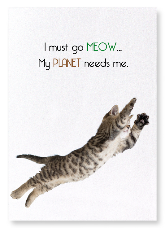 I MUST GO MEOW: Funny Animal Art Print