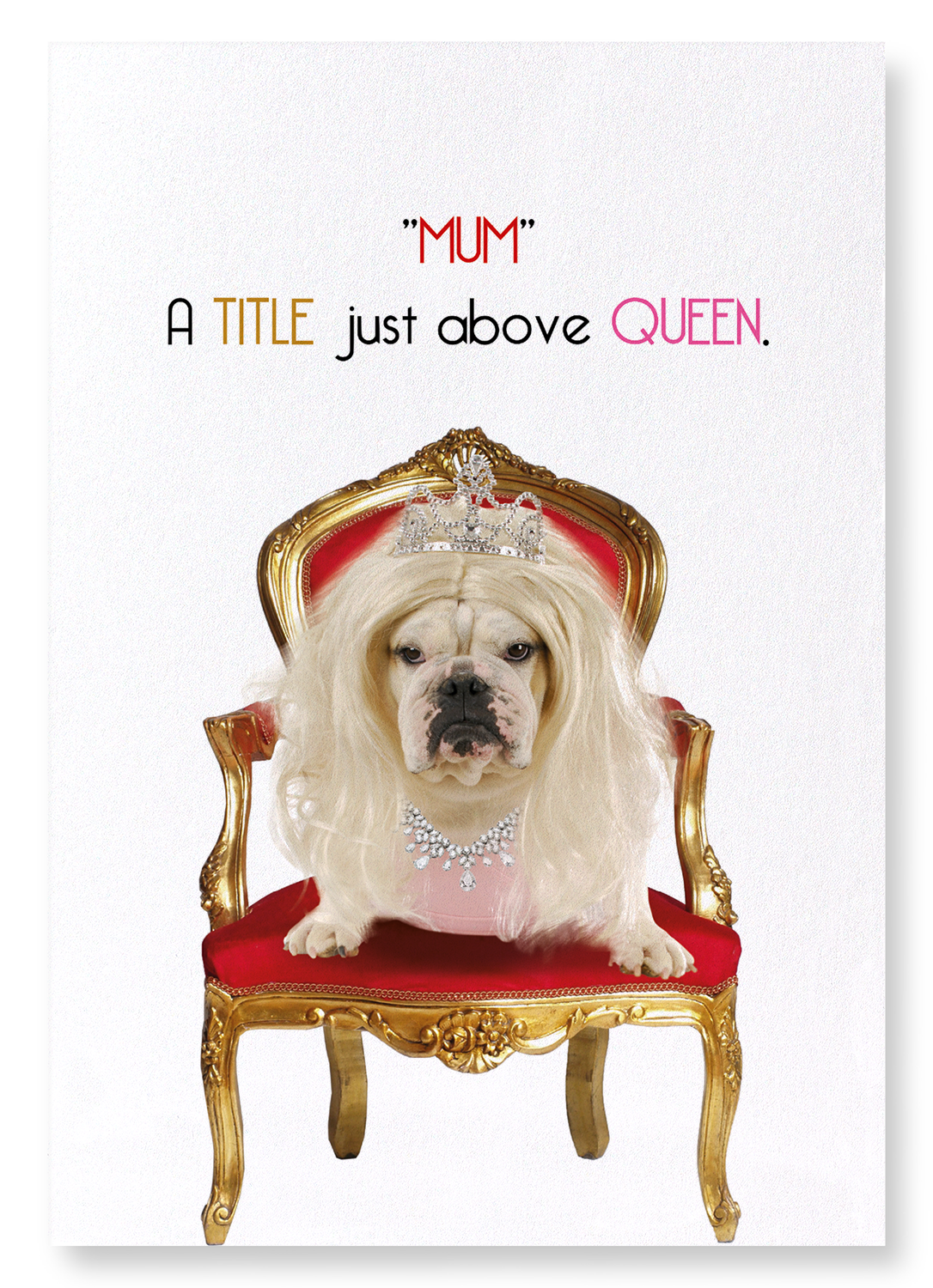 MUM ABOVE ALL QUEENS: Funny Animal Art Print