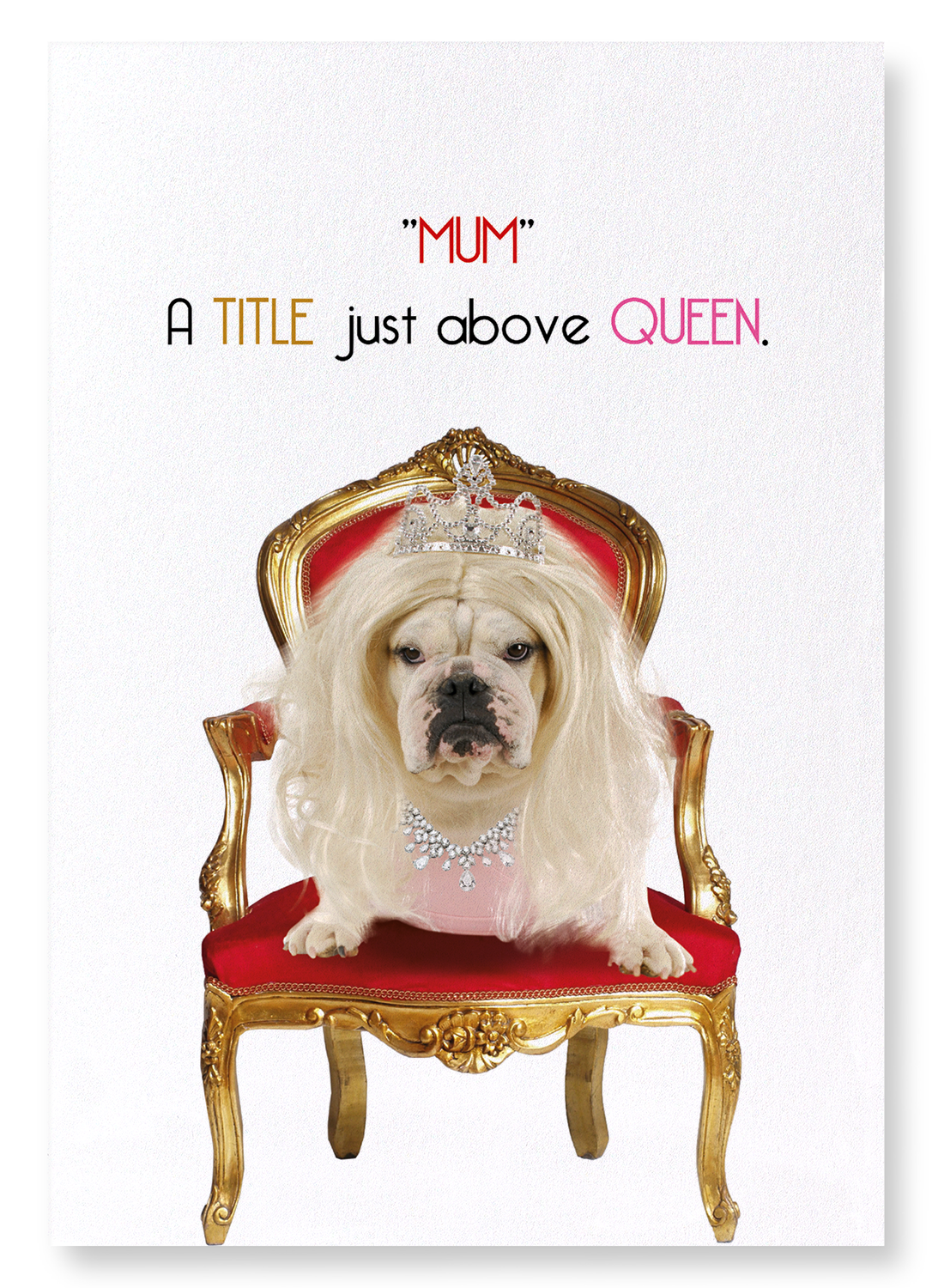 MUM ABOVE ALL QUEENS: Funny Animal Art print