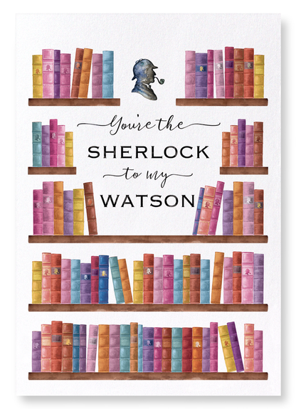 SHERLOCK TO MY WATSON: Bespoke Art Print