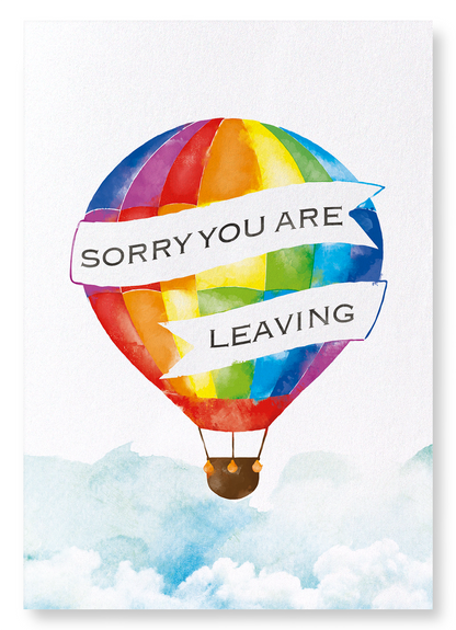 SORRY YOU'RE LEAVING BALLOON: Watercolour Art Print