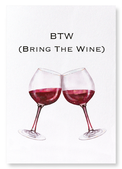 BTW BRING THE WINE: Watercolour Art Print