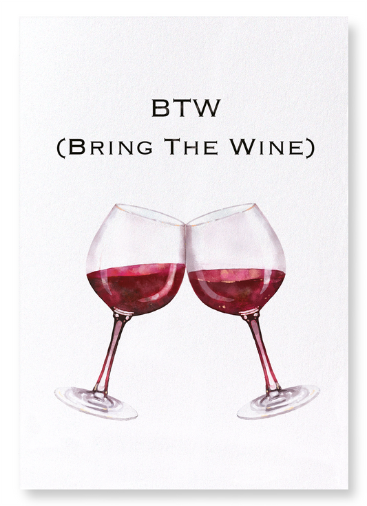 BTW BRING THE WINE: Watercolour Art Print