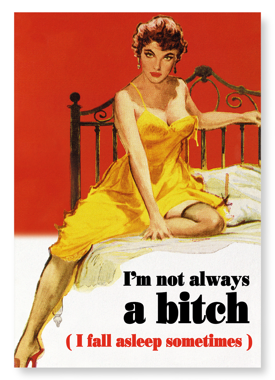 I'M NOT ALWAYS A BITCH: Vintage Art Print