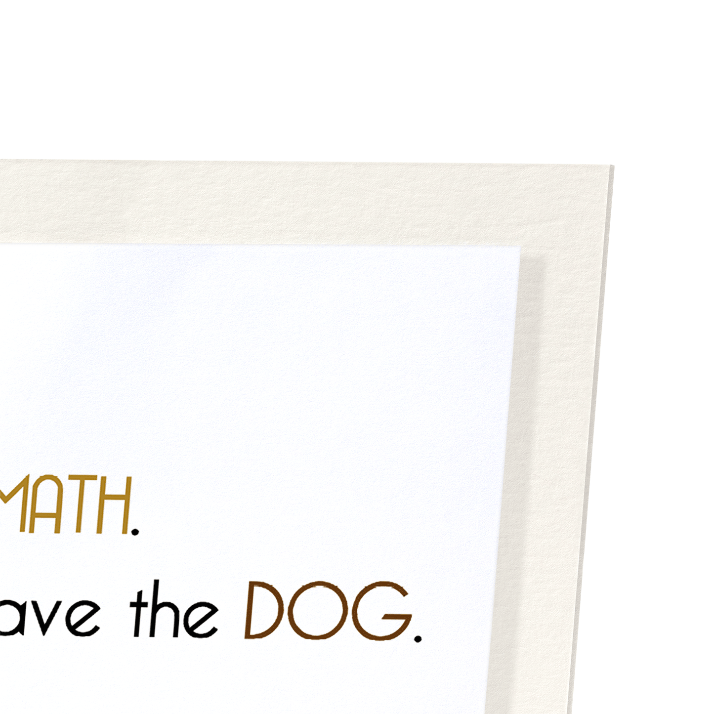 CAN'T HAVE THE DOG: Funny Animal Art Print
