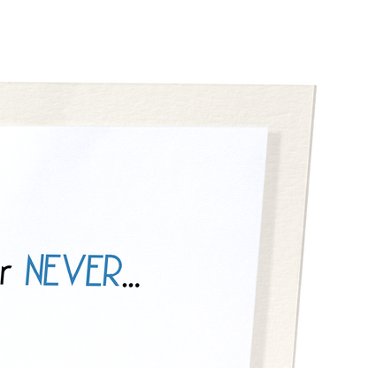 IT'S MEOW OR NEVER: Funny Animal Art Print