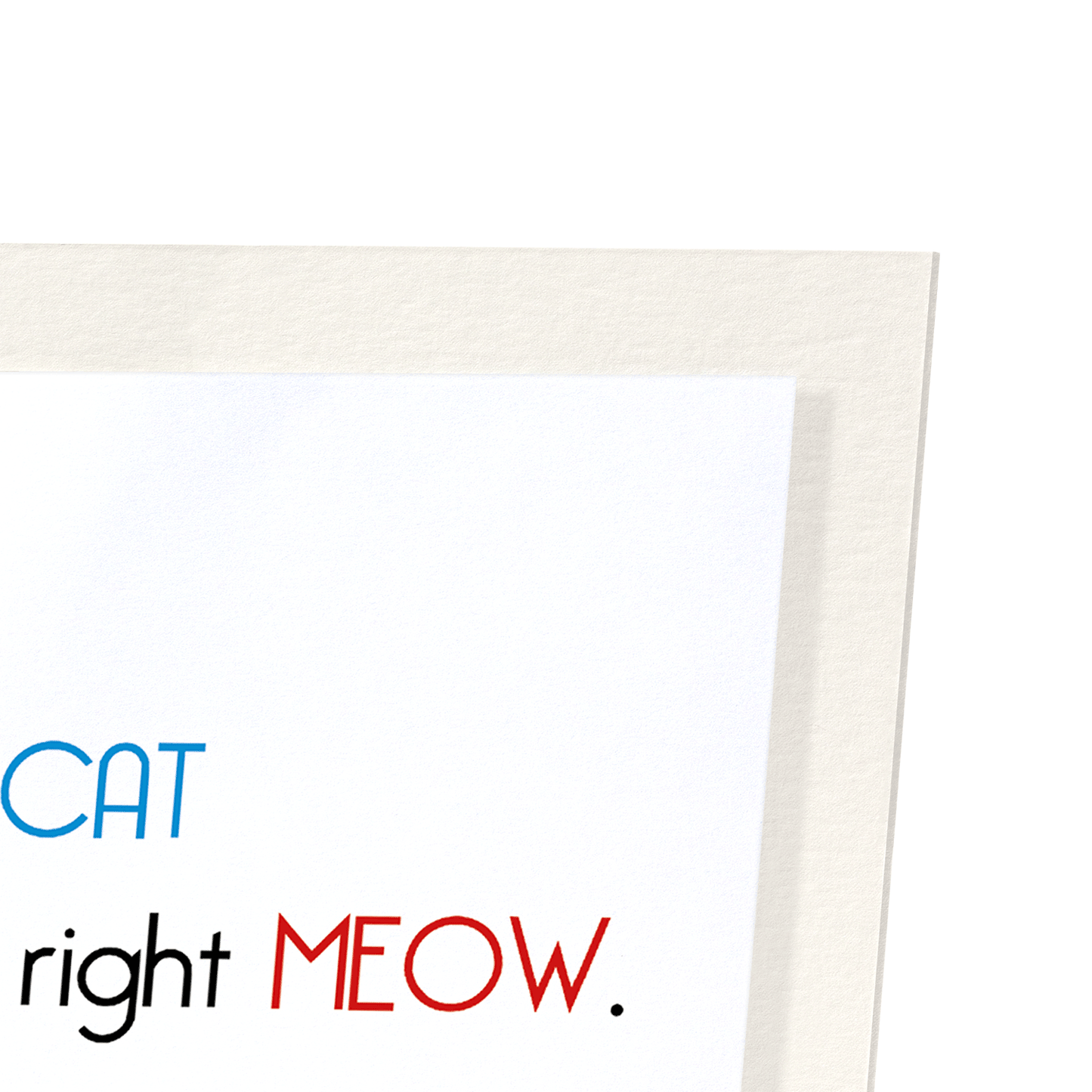 CAT TO BE KITTEN ME: Funny Animal Art Print