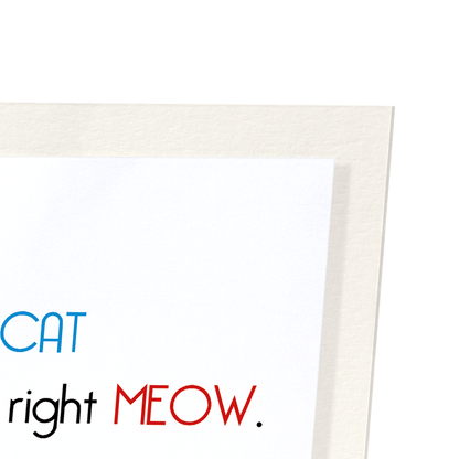 CAT TO BE KITTEN ME: Funny Animal Art Print