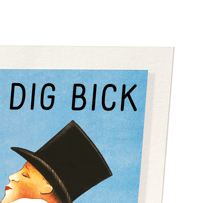 DIG BICK: Vintage Art Print